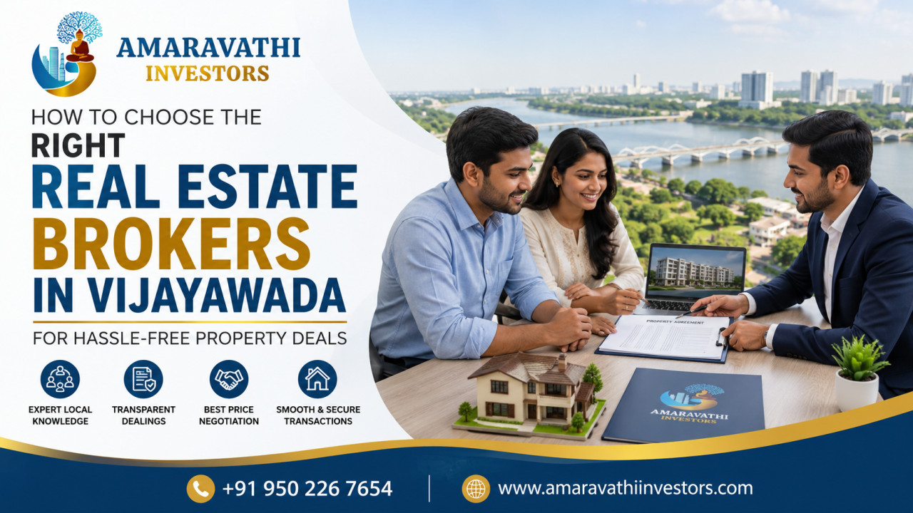 How to Choose the Right Real Estate Brokers in Vijayawada for Hassle-Free Property Deals